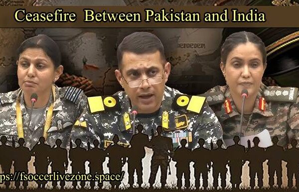 Ceasefire Meaning in the Context of Pakistan and India