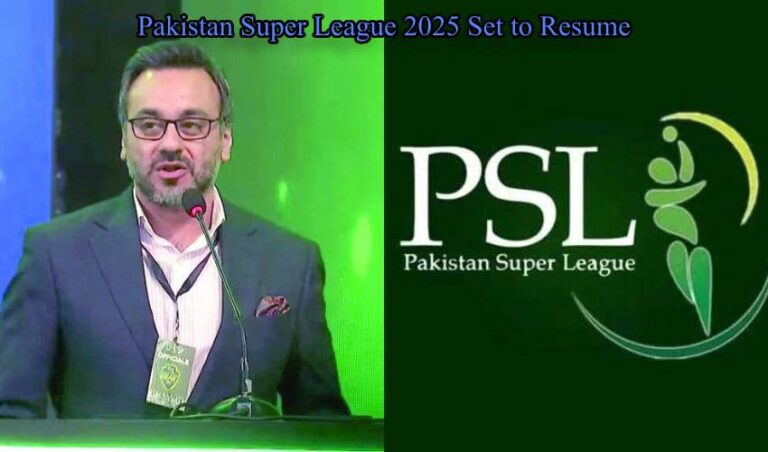 PSL 2025 Returns: Pakistan Super League Set to Resume