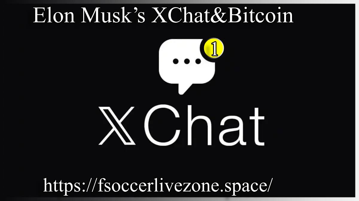 XChat by Elon Musk: A New Era of Bitcoin-Style Encryption